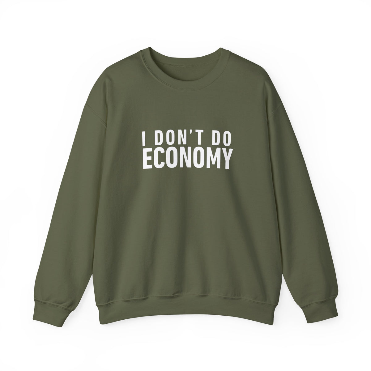 I Don’t Do Economy -  Crewneck Sweatshirt