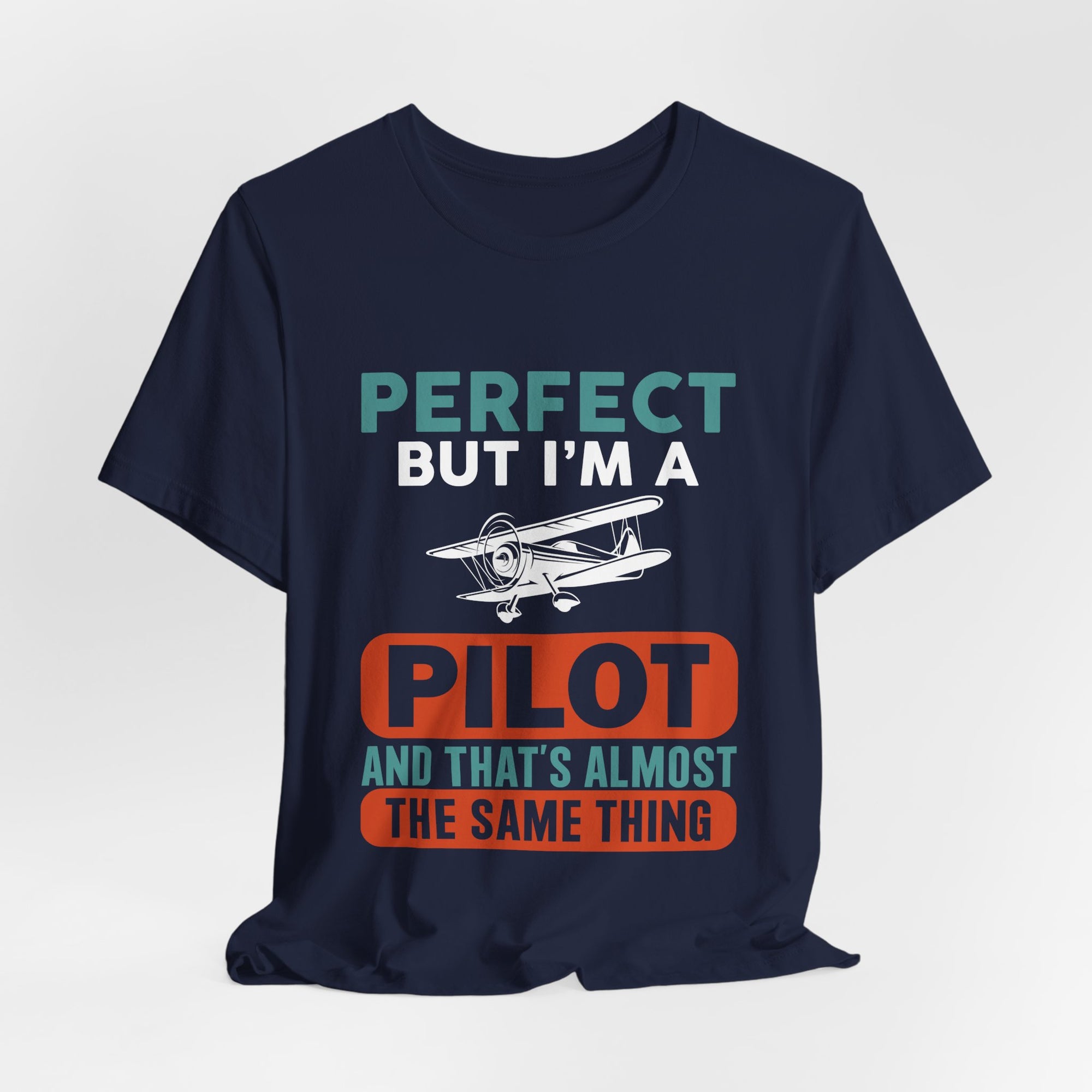 Perfect But I'm Pilot - Unisex Jersey Tee