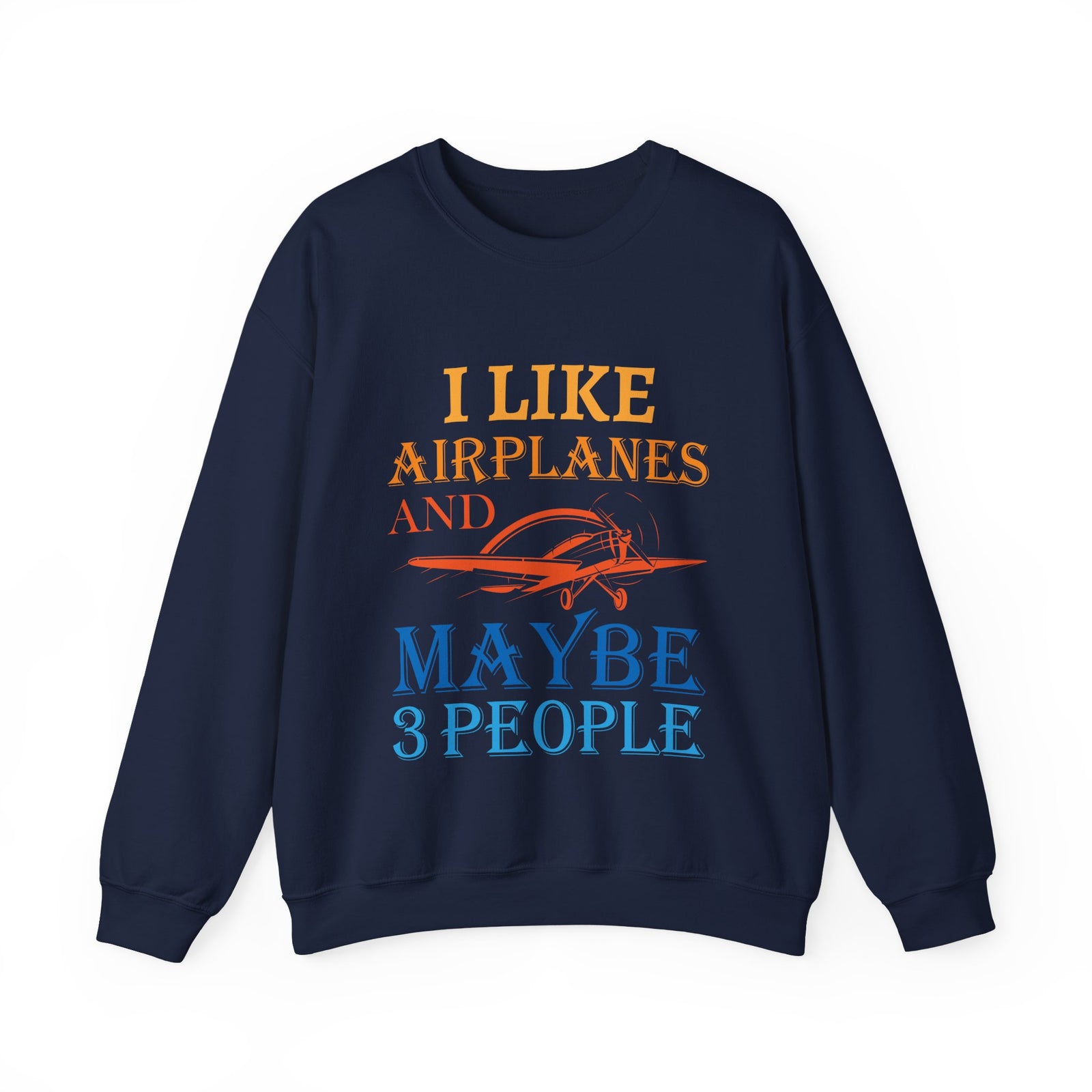 I Like Airplanes And Maybe 3 People -  Unisex Crewneck Sweatshirt