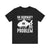 No Runway? No Problem - Unisex Jersey Tee