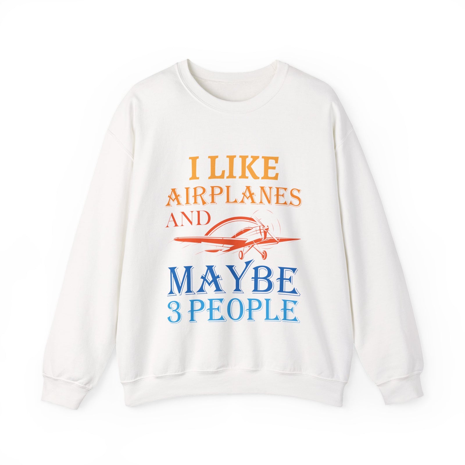 I Like Airplanes And Maybe 3 People -  Unisex Crewneck Sweatshirt