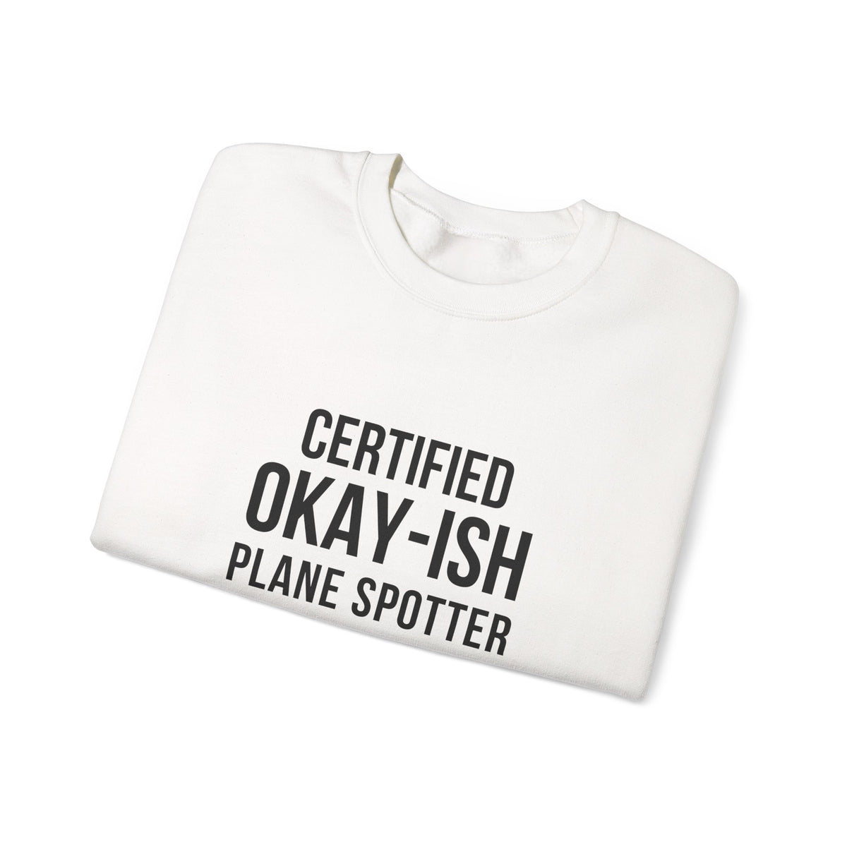 Certified Okay-ish Plane Spotter -  Crewneck Sweatshirt