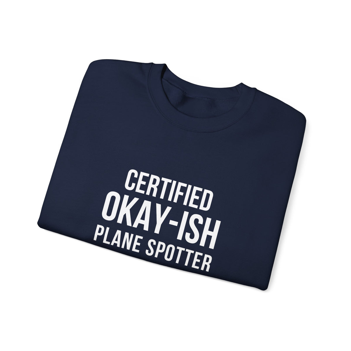 Certified Okay-ish Plane Spotter -  Crewneck Sweatshirt