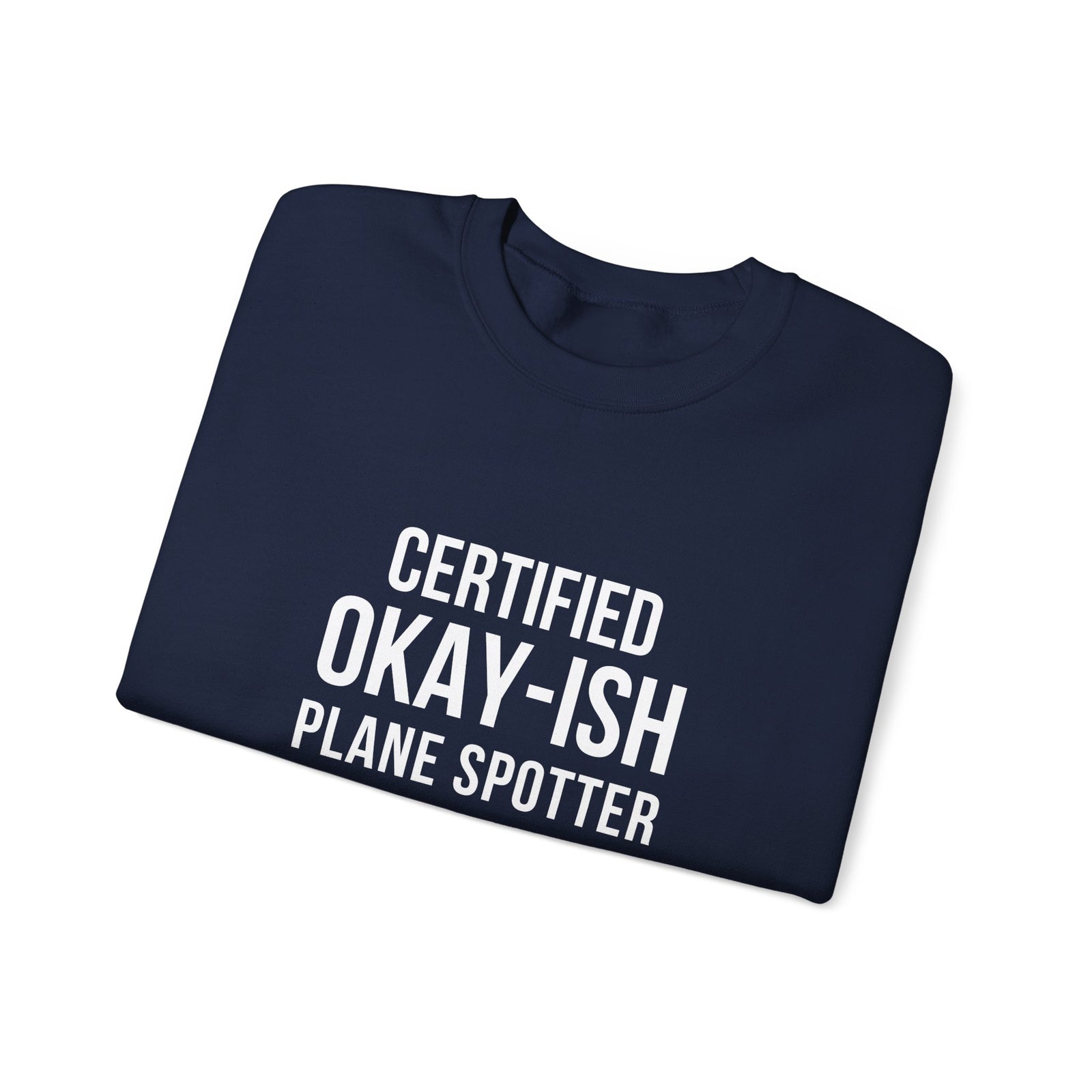 Certified Okay-ish Plane Spotter -  Crewneck Sweatshirt