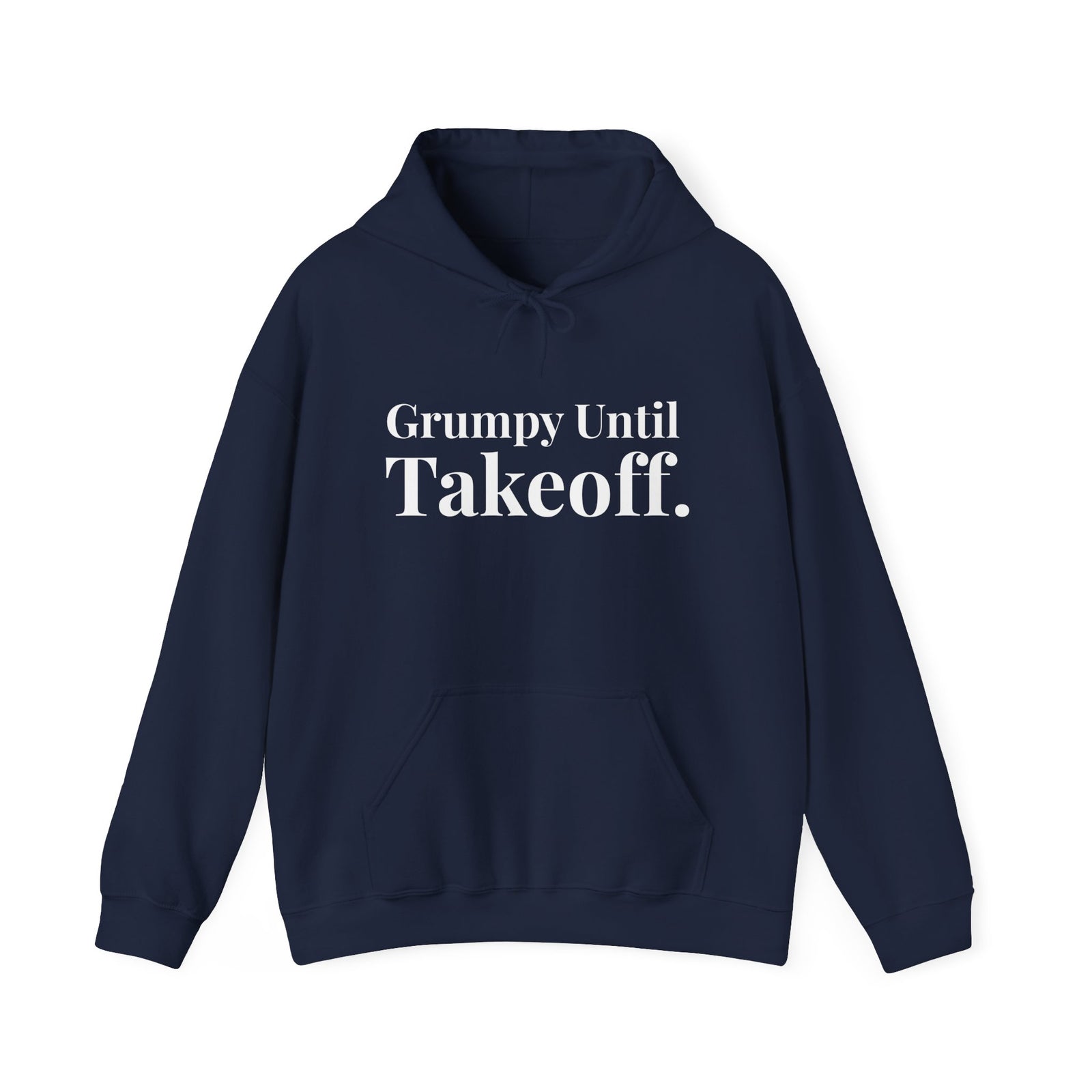 Grumpy Until Takeoff - Pullover Hoodie
