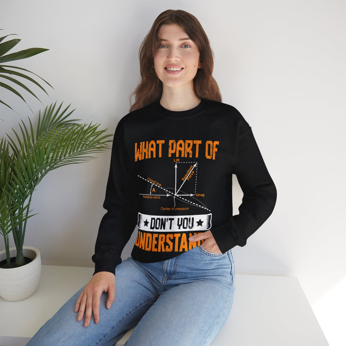 What Part Of  Don&#39;t You Understand? -  Unisex Crewneck Sweatshirt