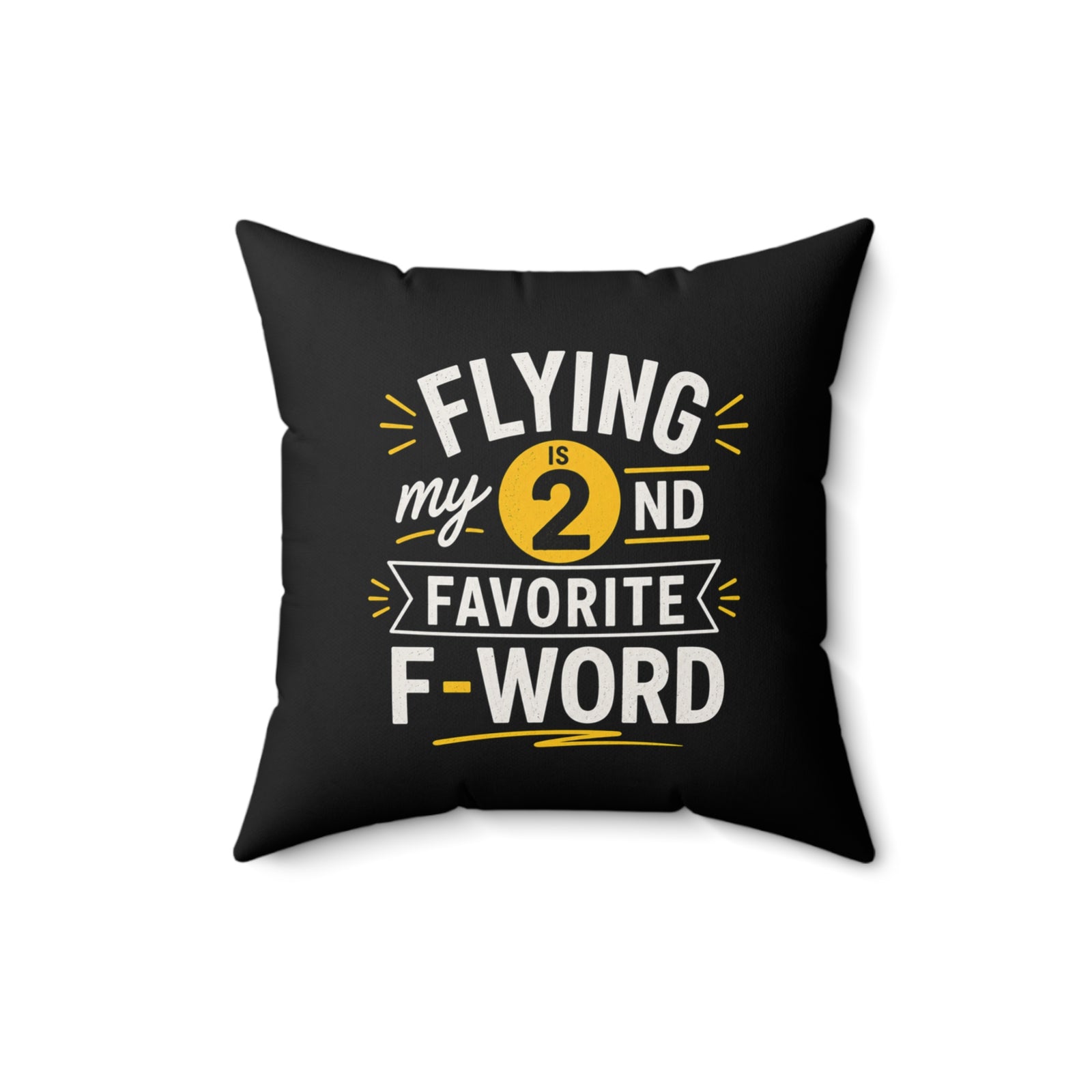 Flying Is My Second Favorite F-Word - Spun Polyester Square Pillow
