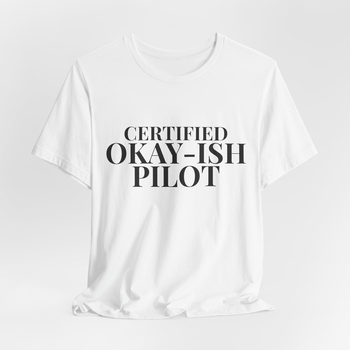 Certified Okay-ish Pilot - Unisex Jersey Tee