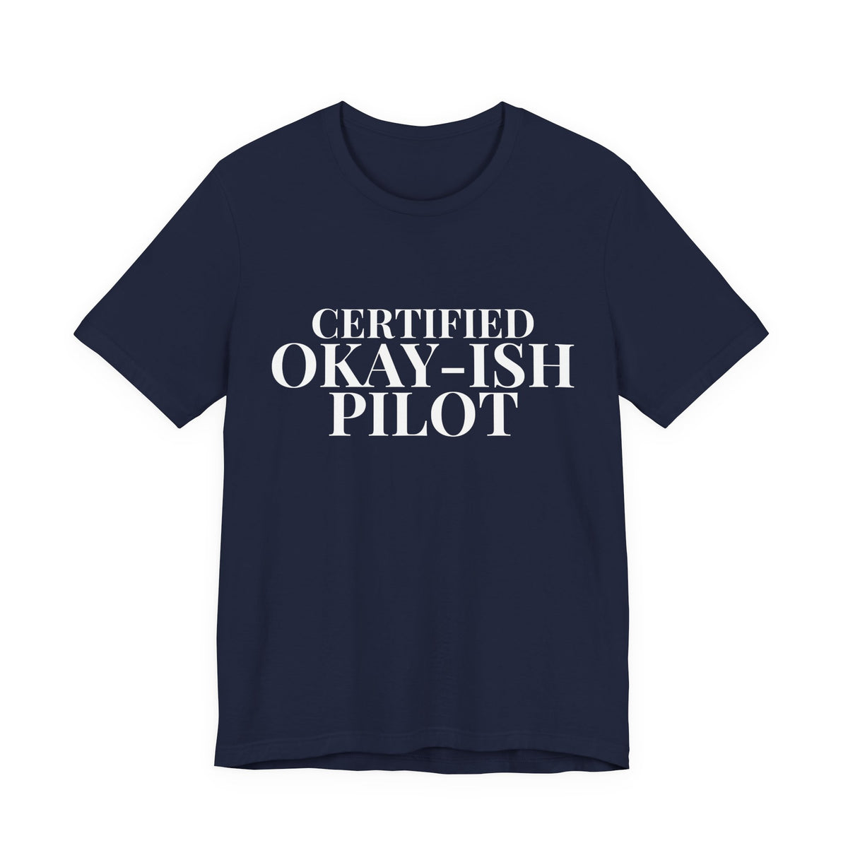 Certified Okay-ish Pilot - Unisex Jersey Tee