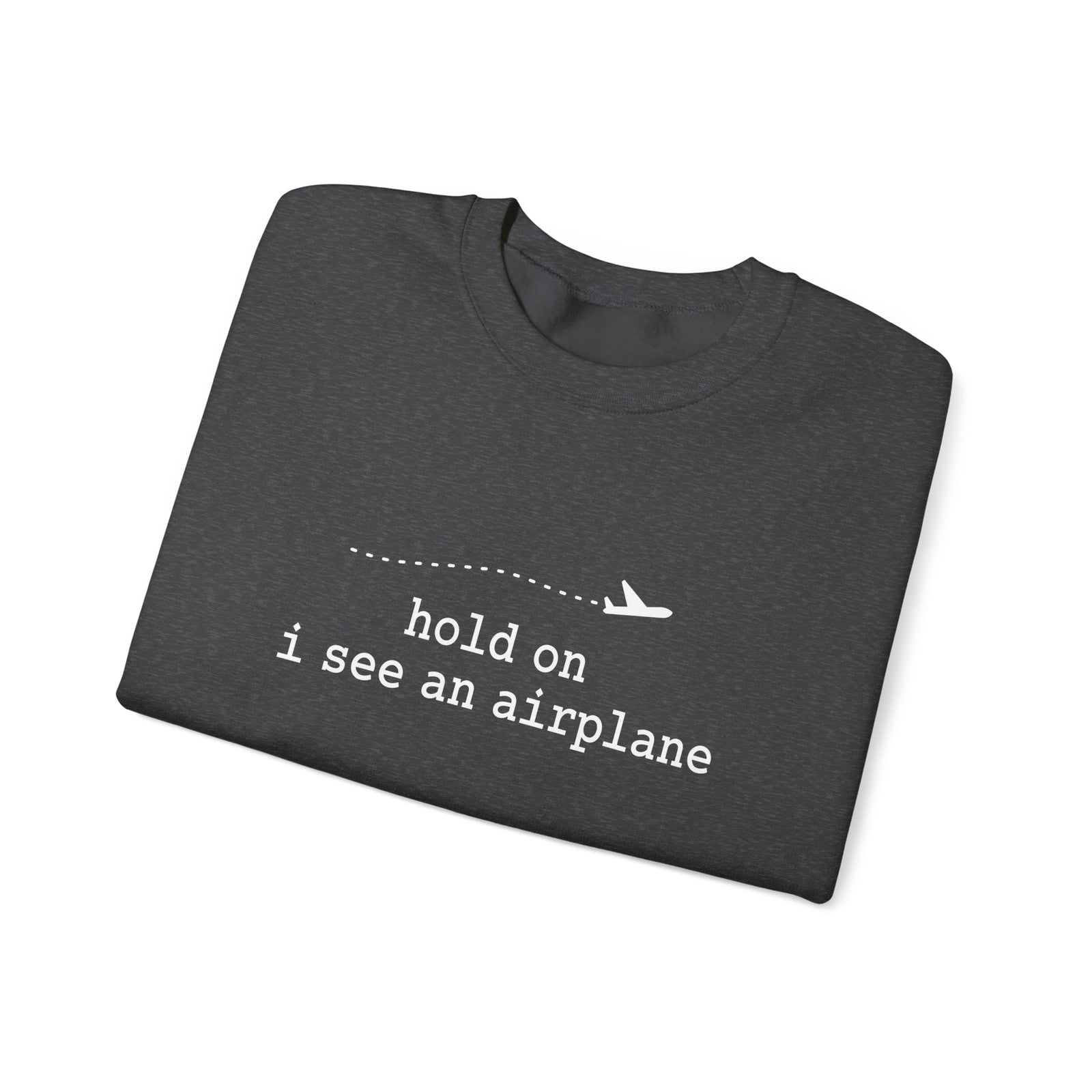 I See An Airplane Crewneck Sweatshirt - Travel Inspiring Cozy Apparel