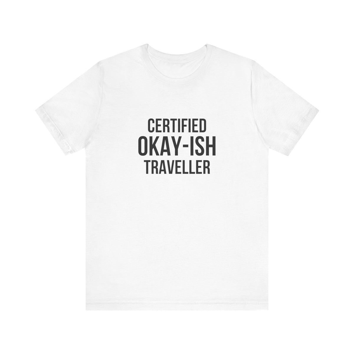 Certified Okay-ish Traveller - Unisex Jersey Tee