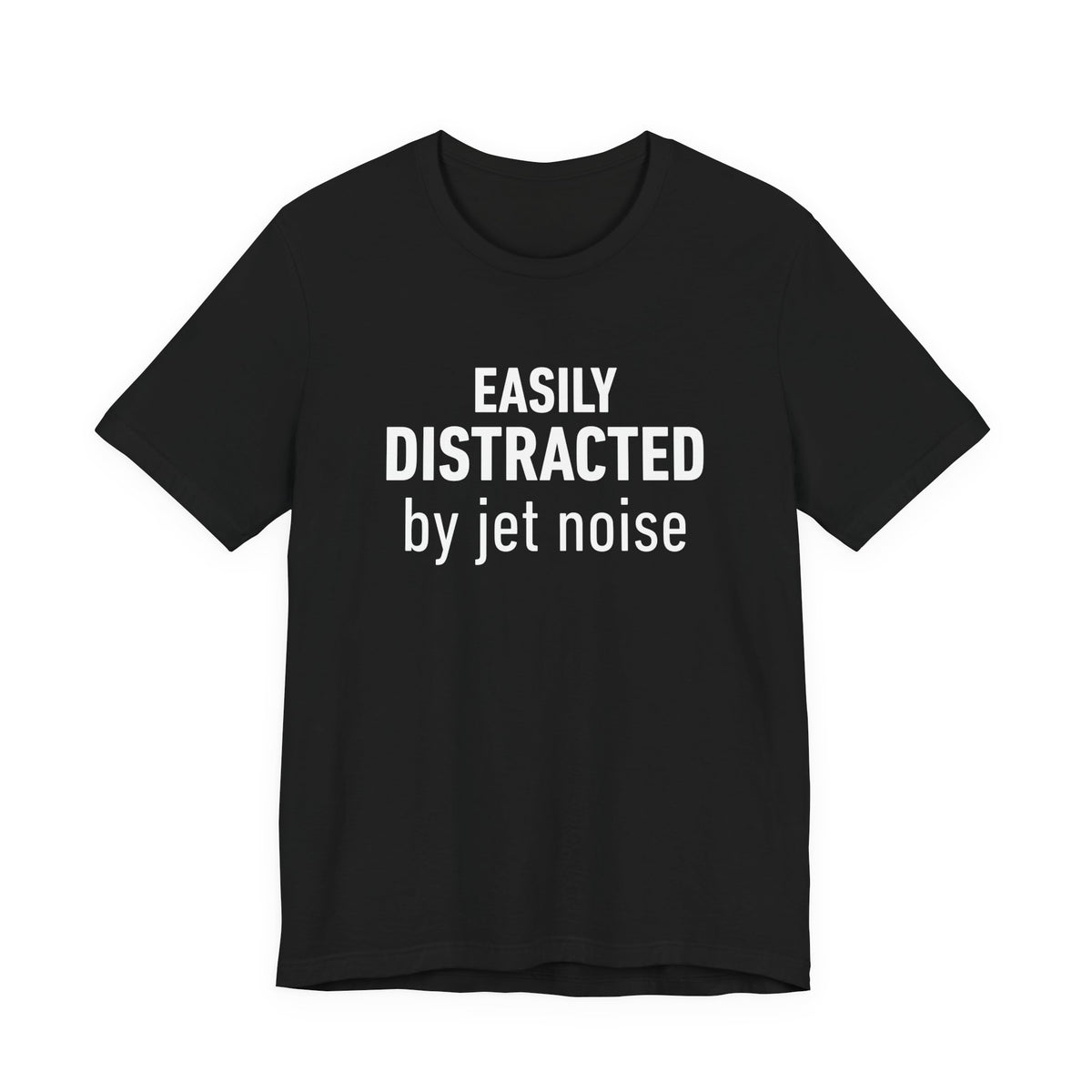 Easily Distracted by Jet Noise - Unisex Jersey Tee