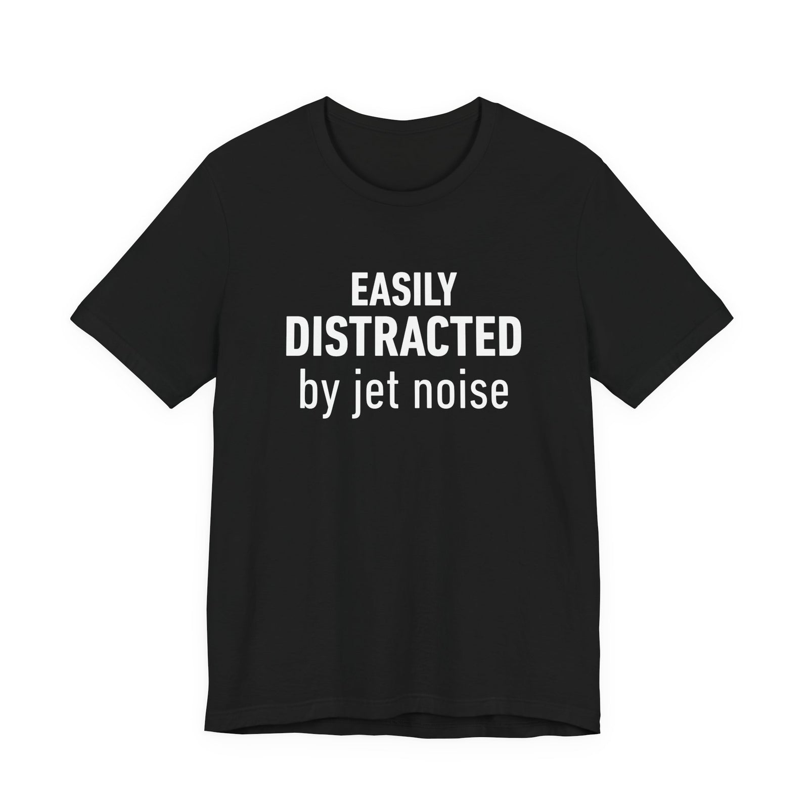 Easily Distracted by Jet Noise - Unisex Jersey Tee