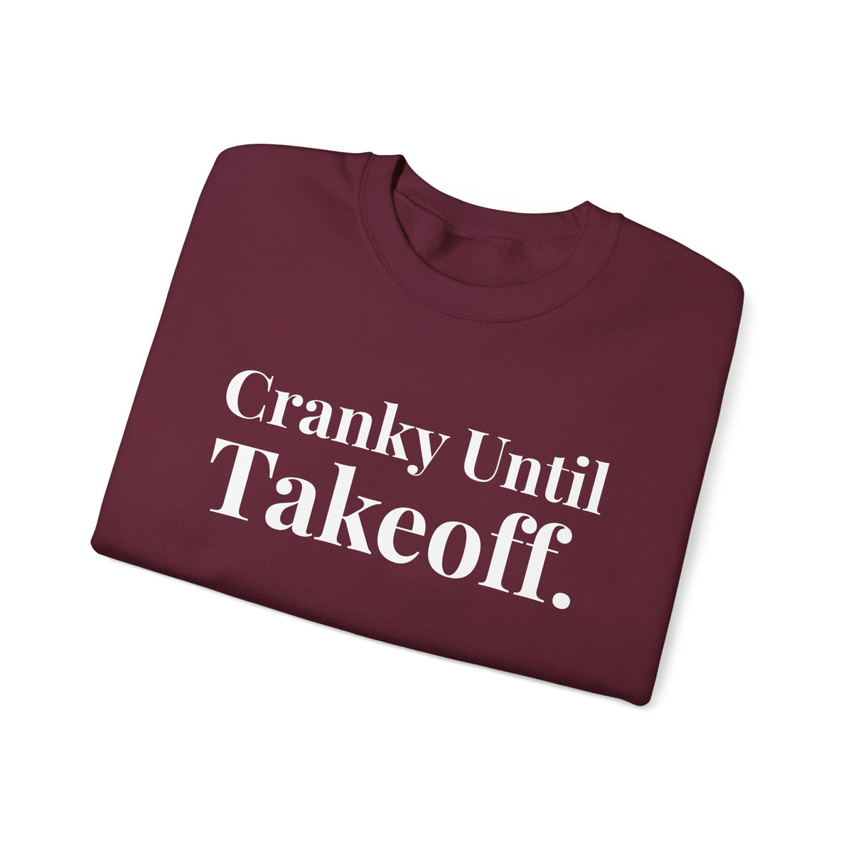 Cranky Until Takeoff.   -  Crewneck Sweatshirt