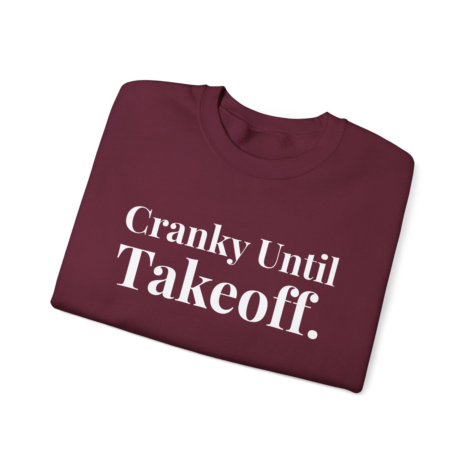 Cranky Until Takeoff.   -  Crewneck Sweatshirt