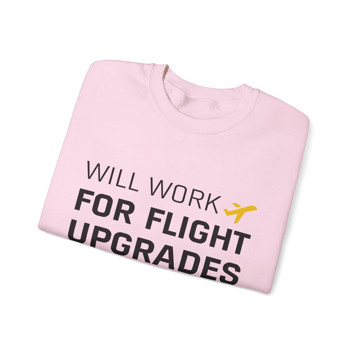 Will Work For Flight Upgrades -  Crewneck Sweatshirt