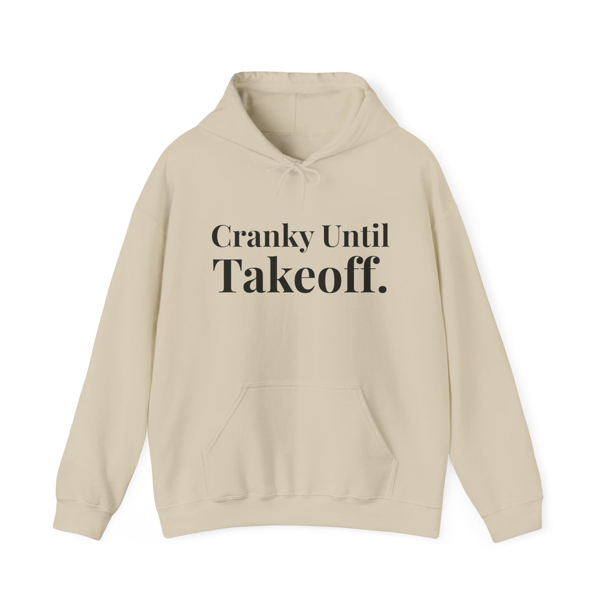 Cranky Until Takeoff.  - Pullover Hoodie