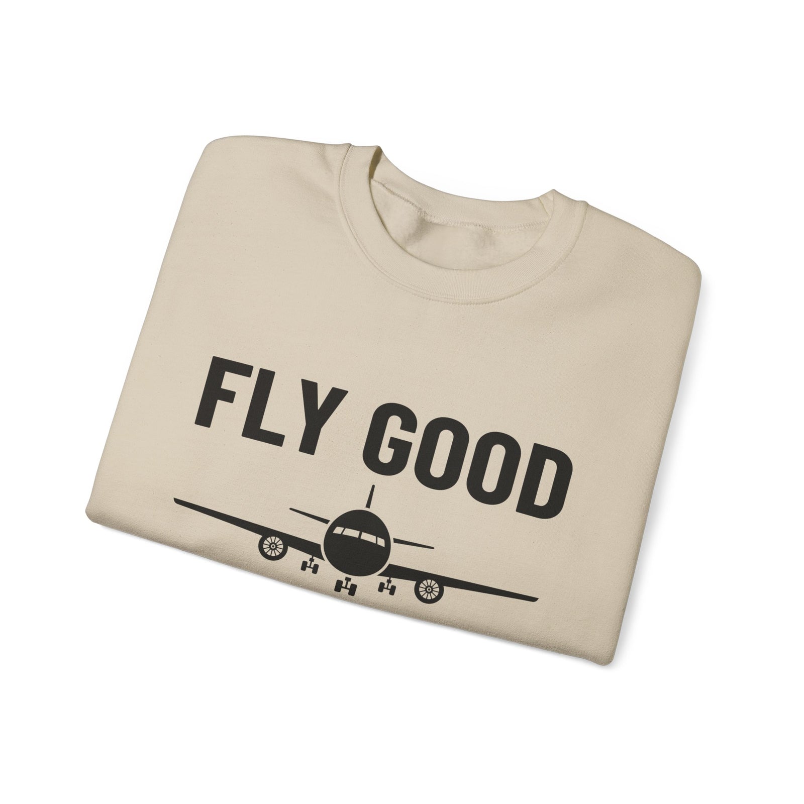 Fly Good Land Gooder Crewneck Sweatshirt - Travel Inspiring Cozy Apparel