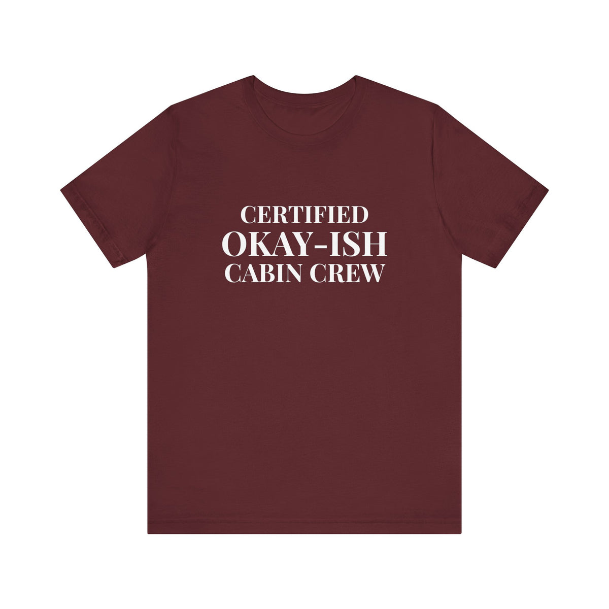 Certified Okay-ish Cabin Crew - Unisex Jersey Tee