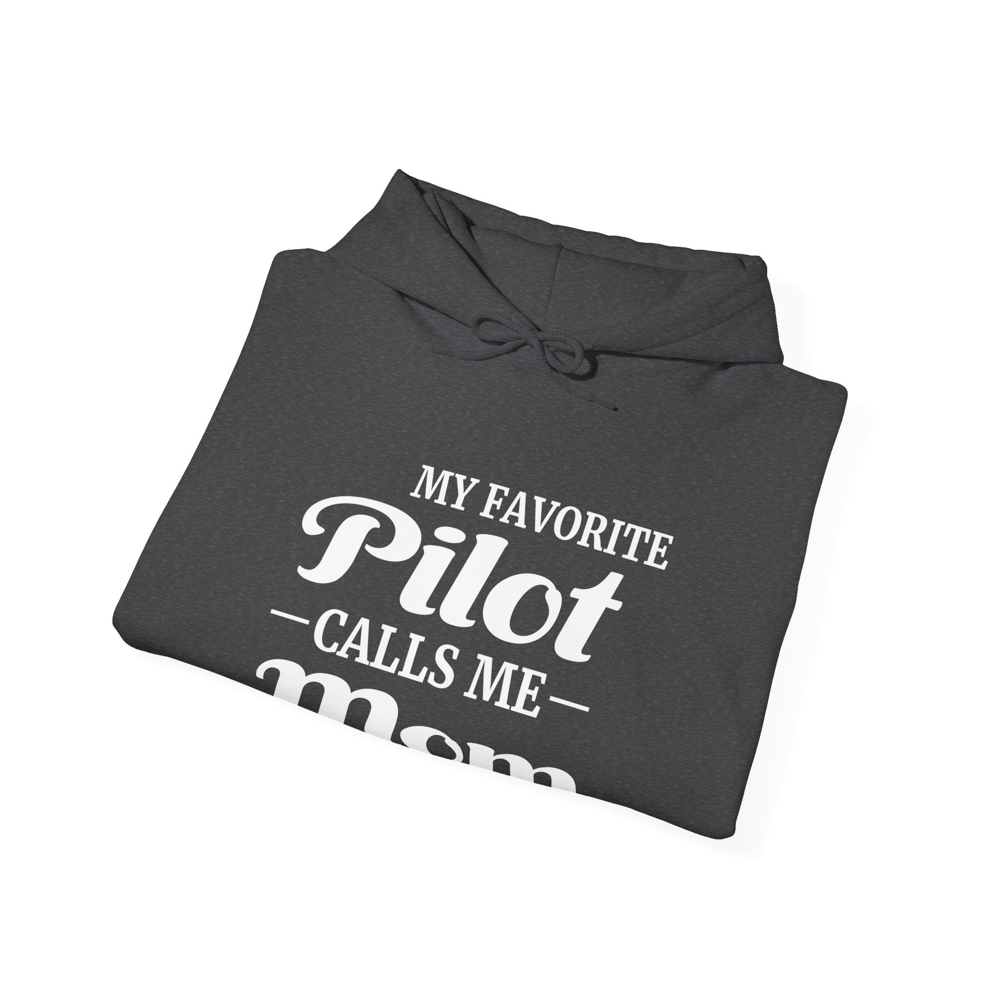 My Favorite Pilot Calls Me Mom  - Pullover Hoodie