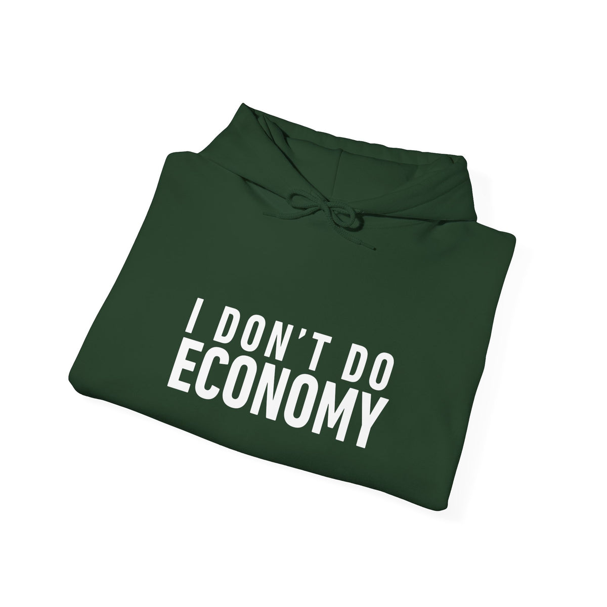 I Don’t Do Economy - Pullover Hoodie