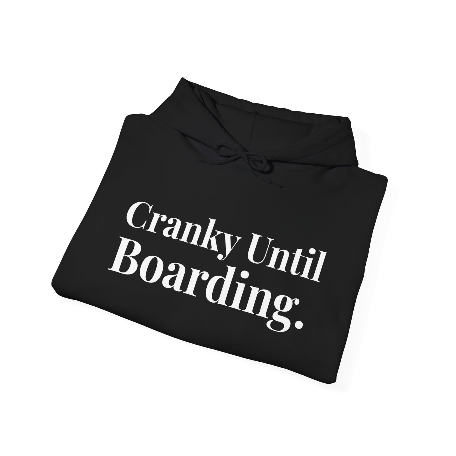 Cranky Until Boarding.  - Pullover Hoodie