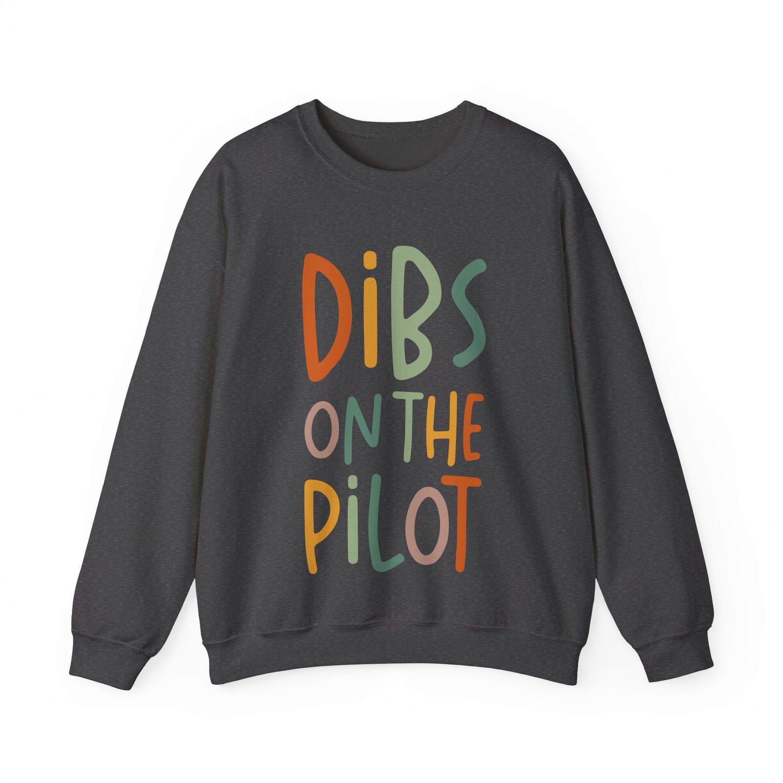 Dibs On The Pilot Crewneck Sweatshirt - Travel Inspiring Cozy Apparel