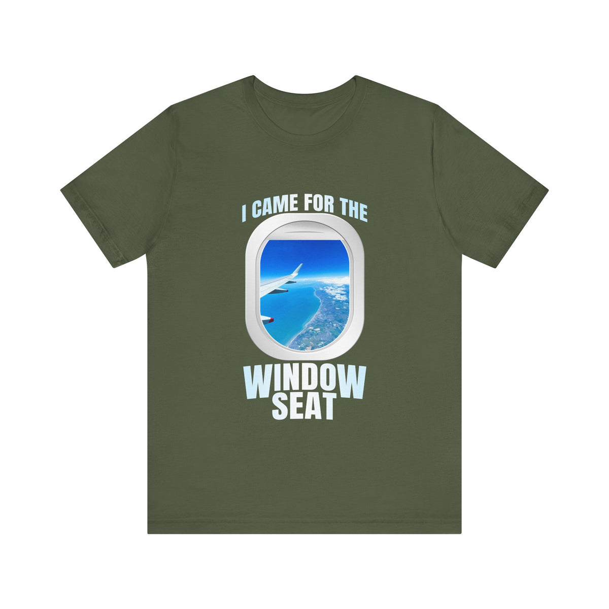 I Came For The Window Seat - Unisex Jersey Tee