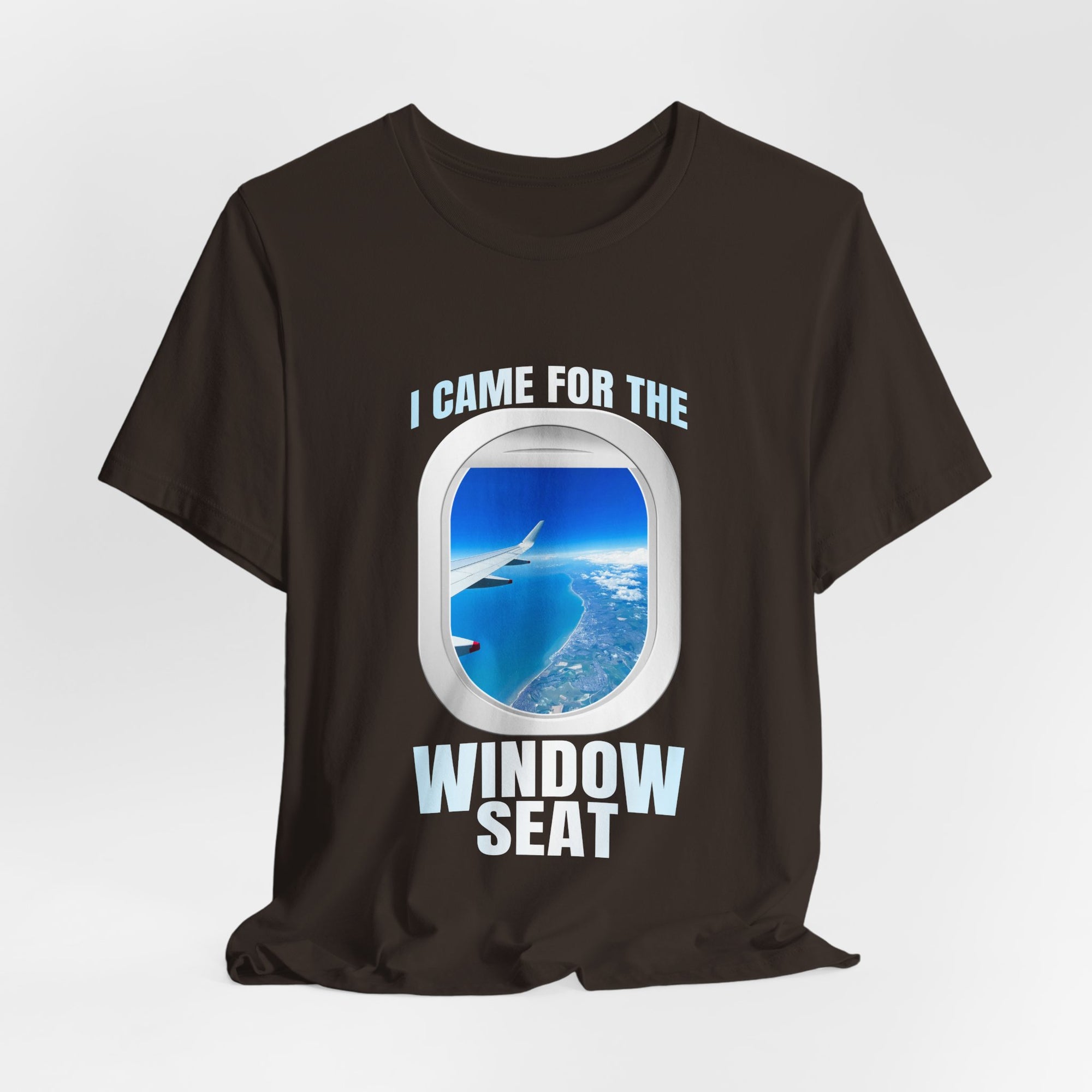 I Came For The Window Seat - Unisex Jersey Tee