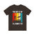 You Get It Up I'll Guide It In  - Unisex Jersey Tee