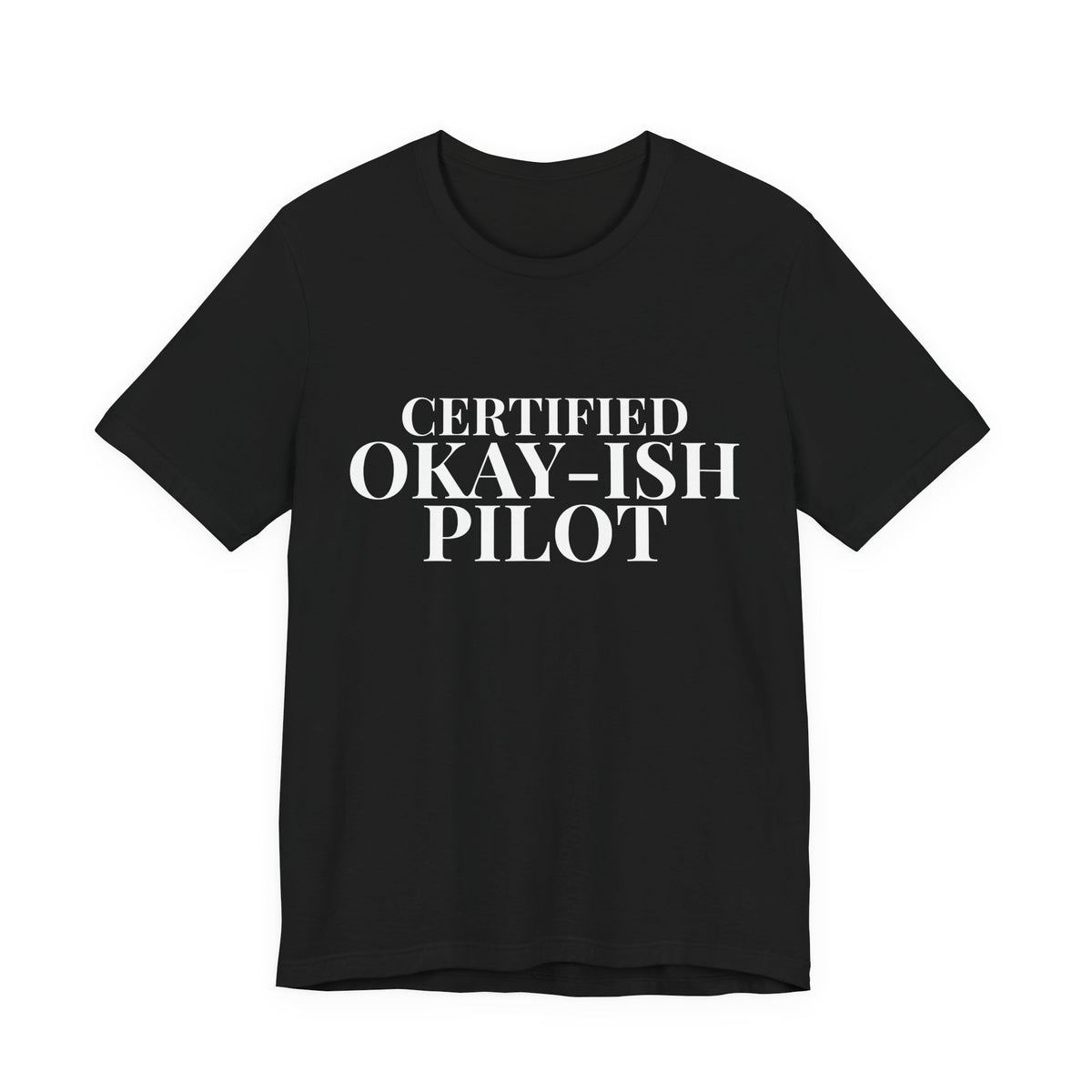 Certified Okay-ish Pilot - Unisex Jersey Tee