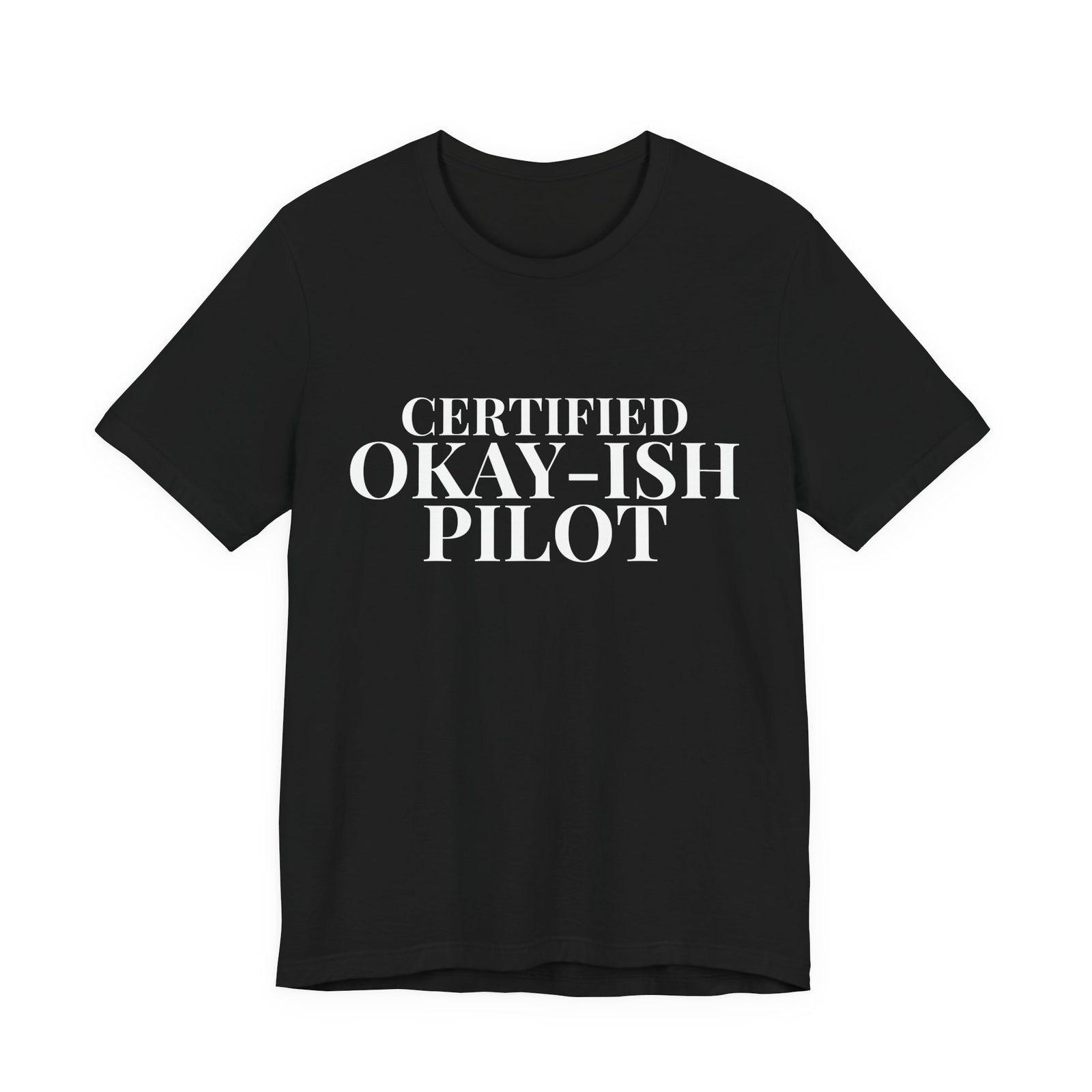 Certified Okay-ish Pilot - Unisex Jersey Tee