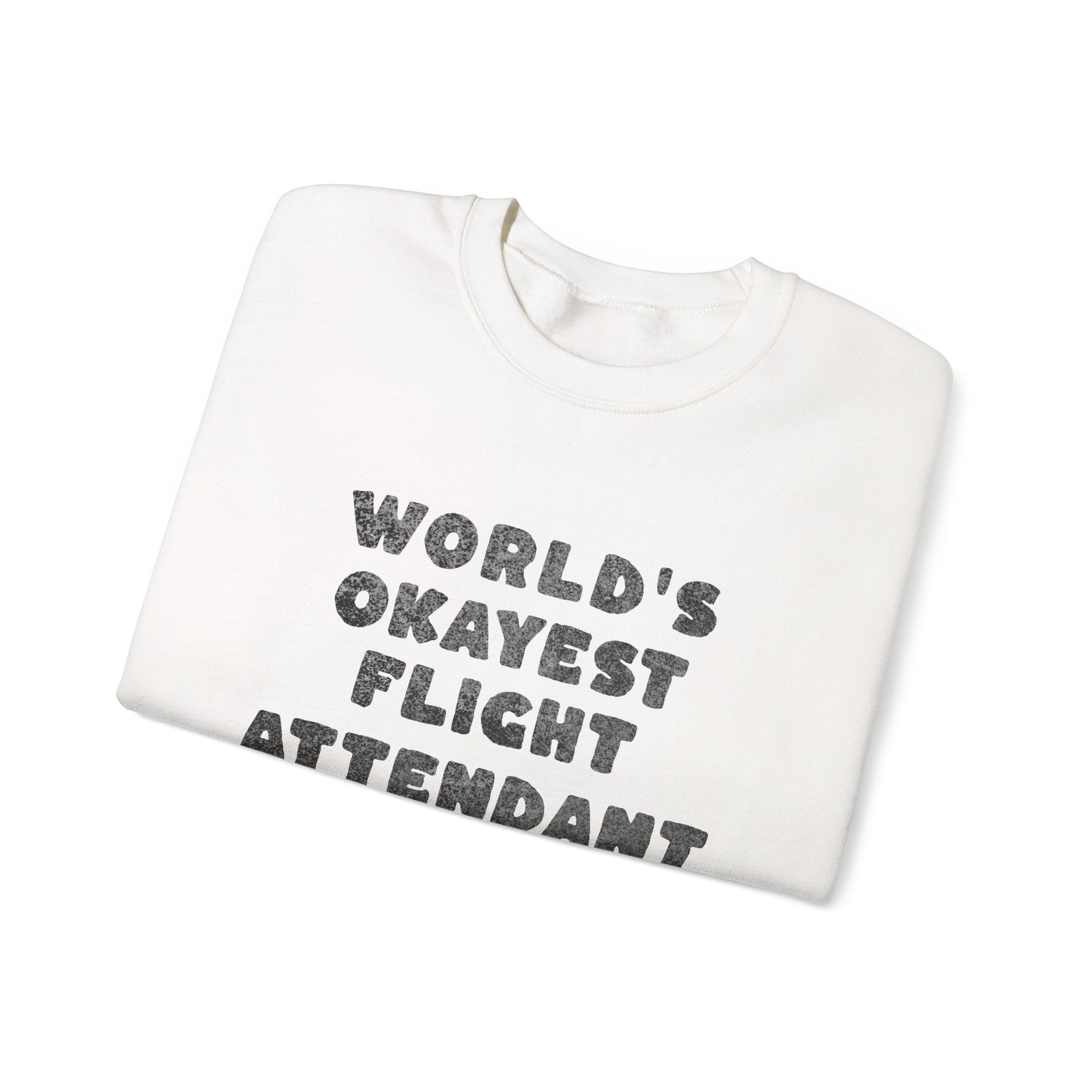 Worlds Okayest Flight Attendant Crewneck Sweatshirt - Travel Inspiring Cozy Apparel