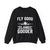 Fly Good Land Gooder Crewneck Sweatshirt - Travel Inspiring Cozy Apparel