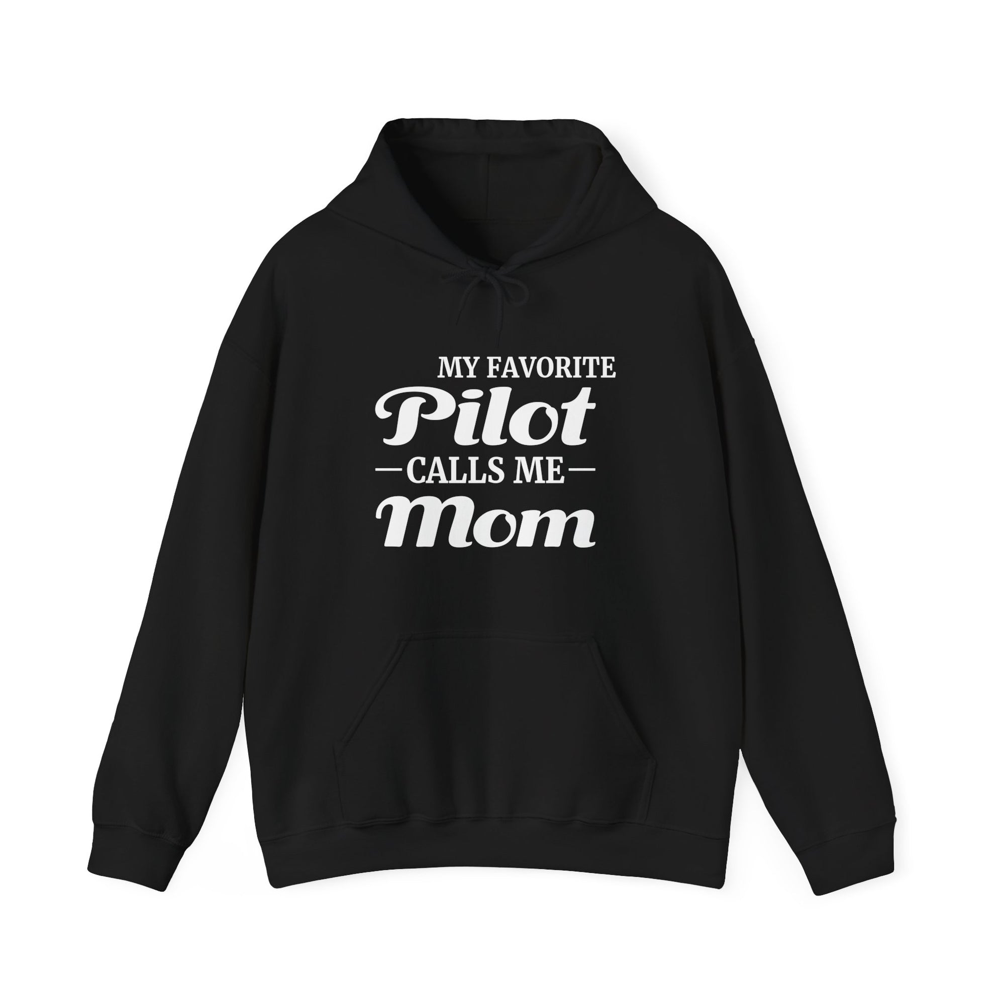 My Favorite Pilot Calls Me Mom  - Pullover Hoodie