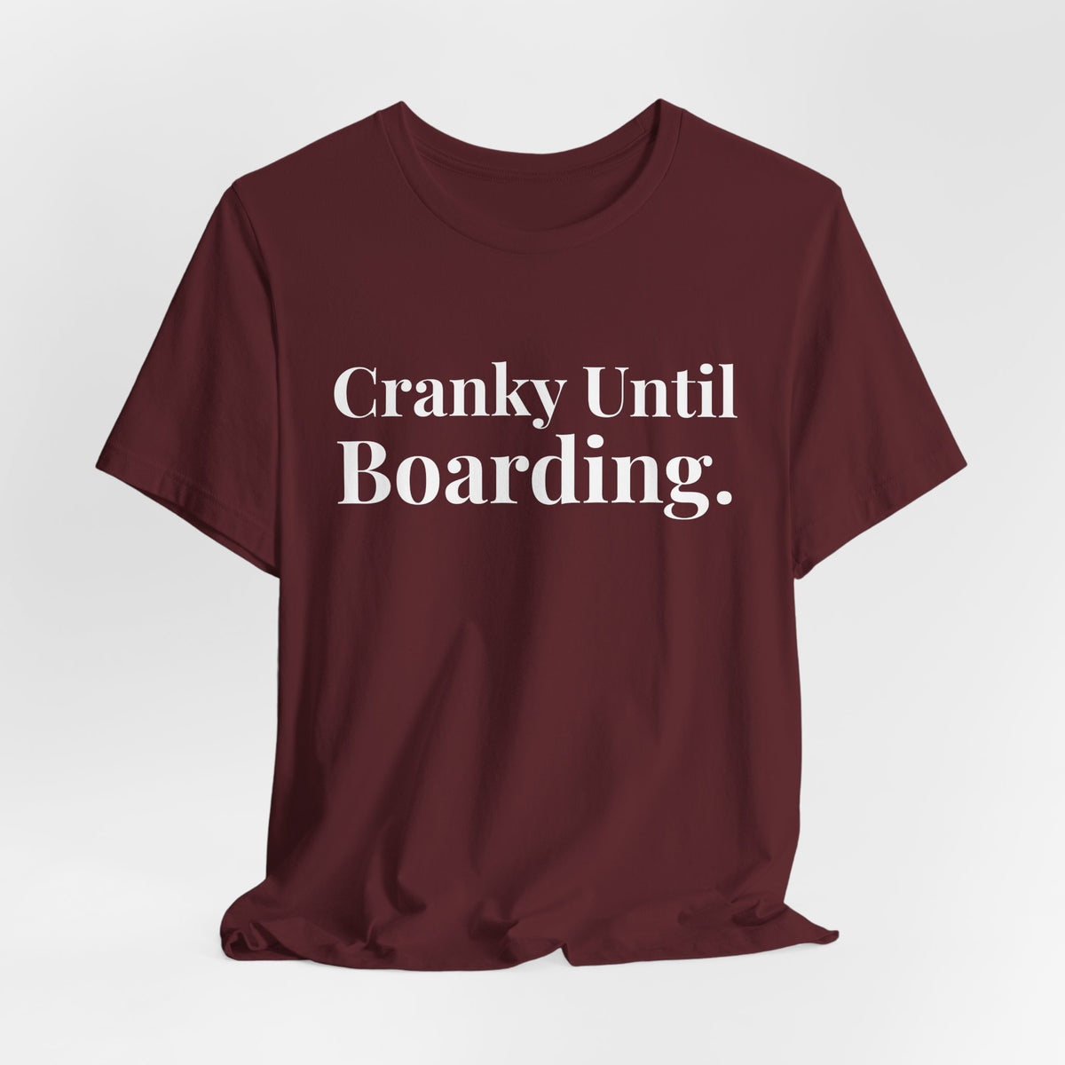 Cranky Until Boarding.  - Unisex Jersey Tee