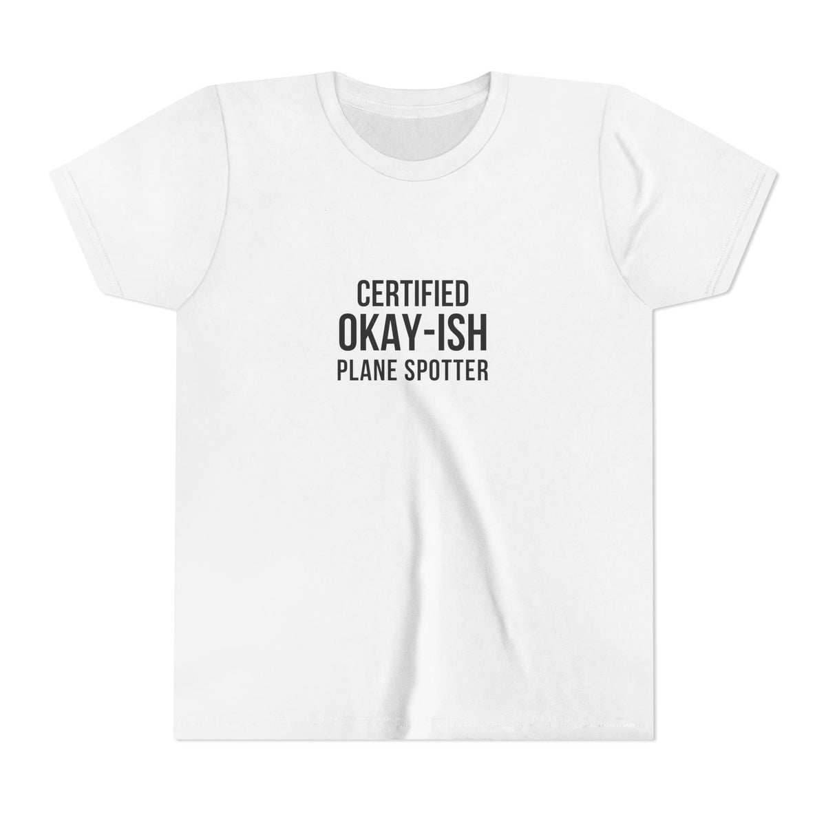 Certified Okay-ish Plane Spotter - Unisex Youth Short Sleeve Tee