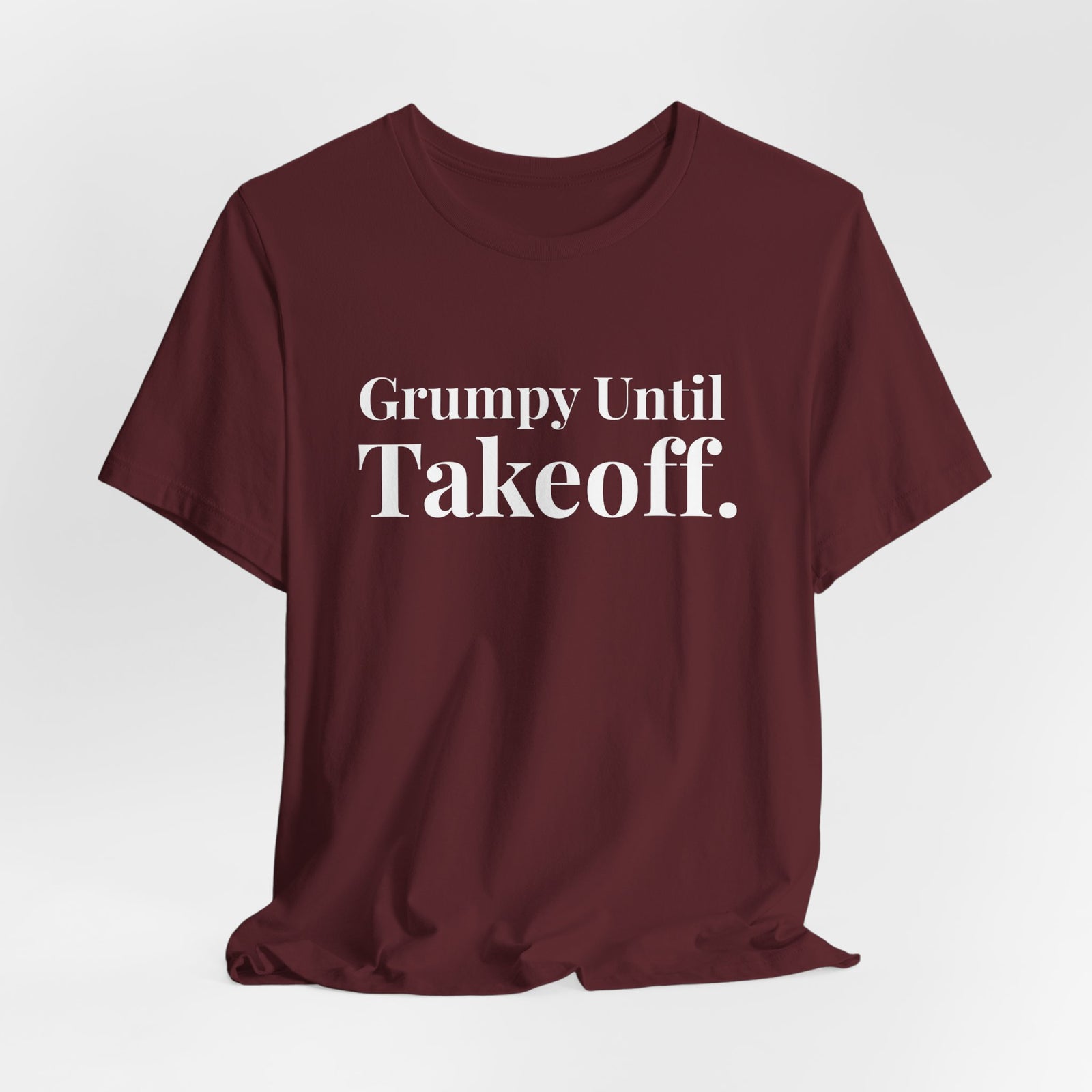 Grumpy Until Takeoff - Unisex Jersey Tee