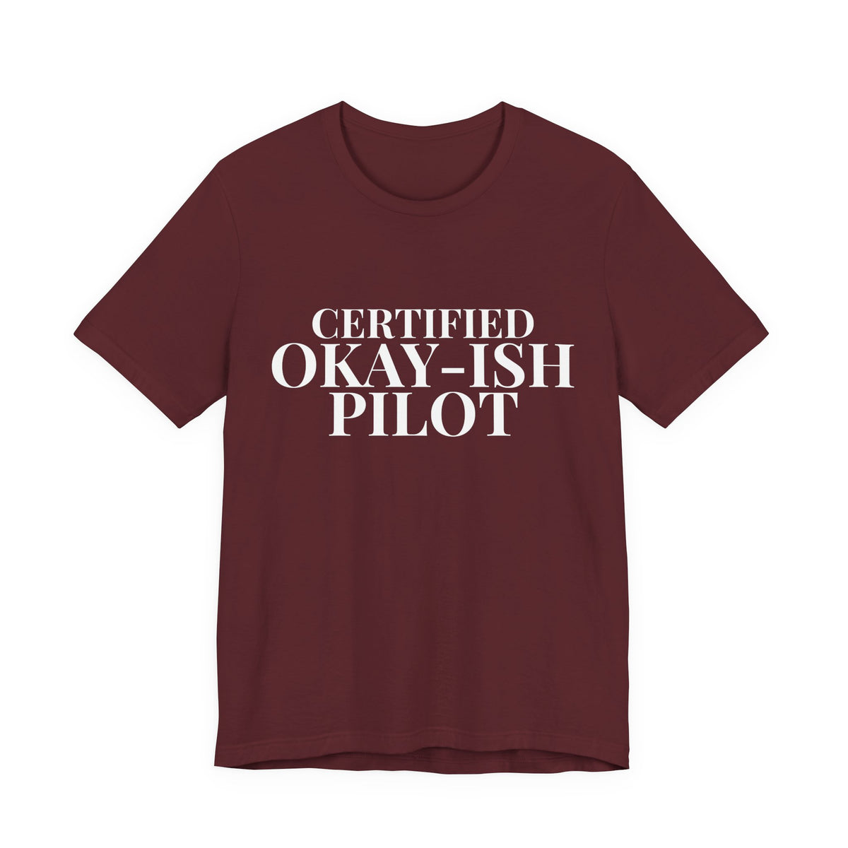 Certified Okay-ish Pilot - Unisex Jersey Tee