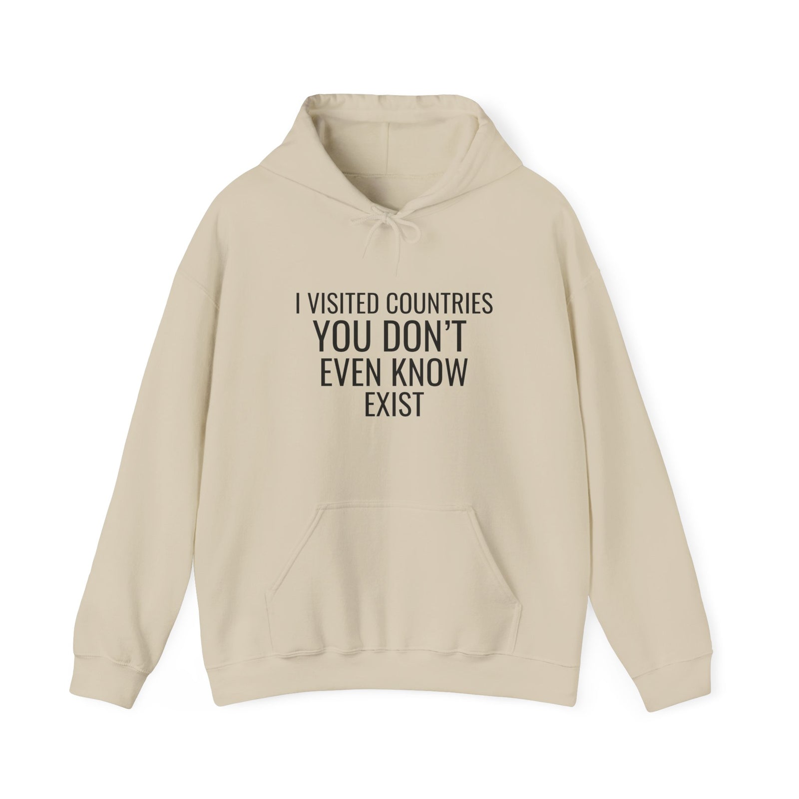 I Visited Countries You Don’t Even Know Exist  - Pullover Hoodie