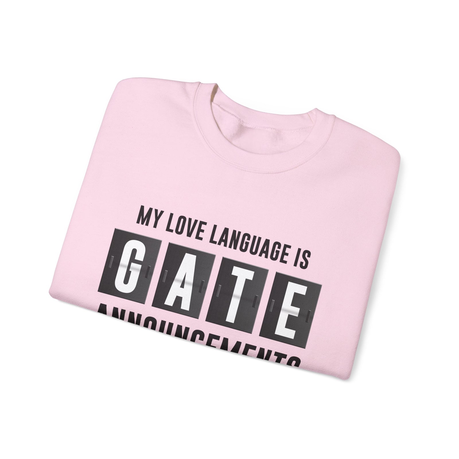 My Love Language Is Gate Announcement  -  Crewneck Sweatshirt