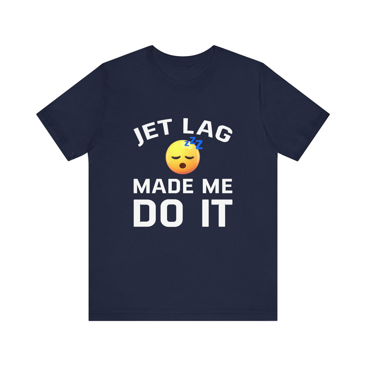 Jet Lag Made Me Do It - Unisex Jersey Tee