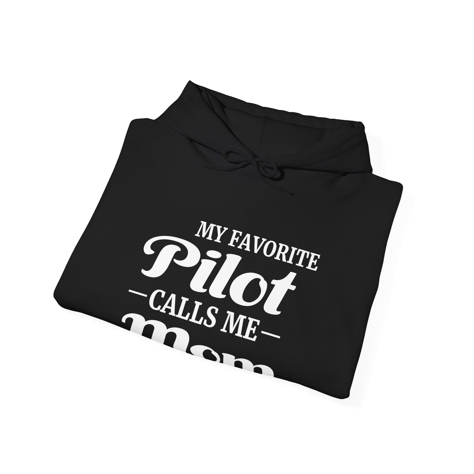 My Favorite Pilot Calls Me Mom  - Pullover Hoodie