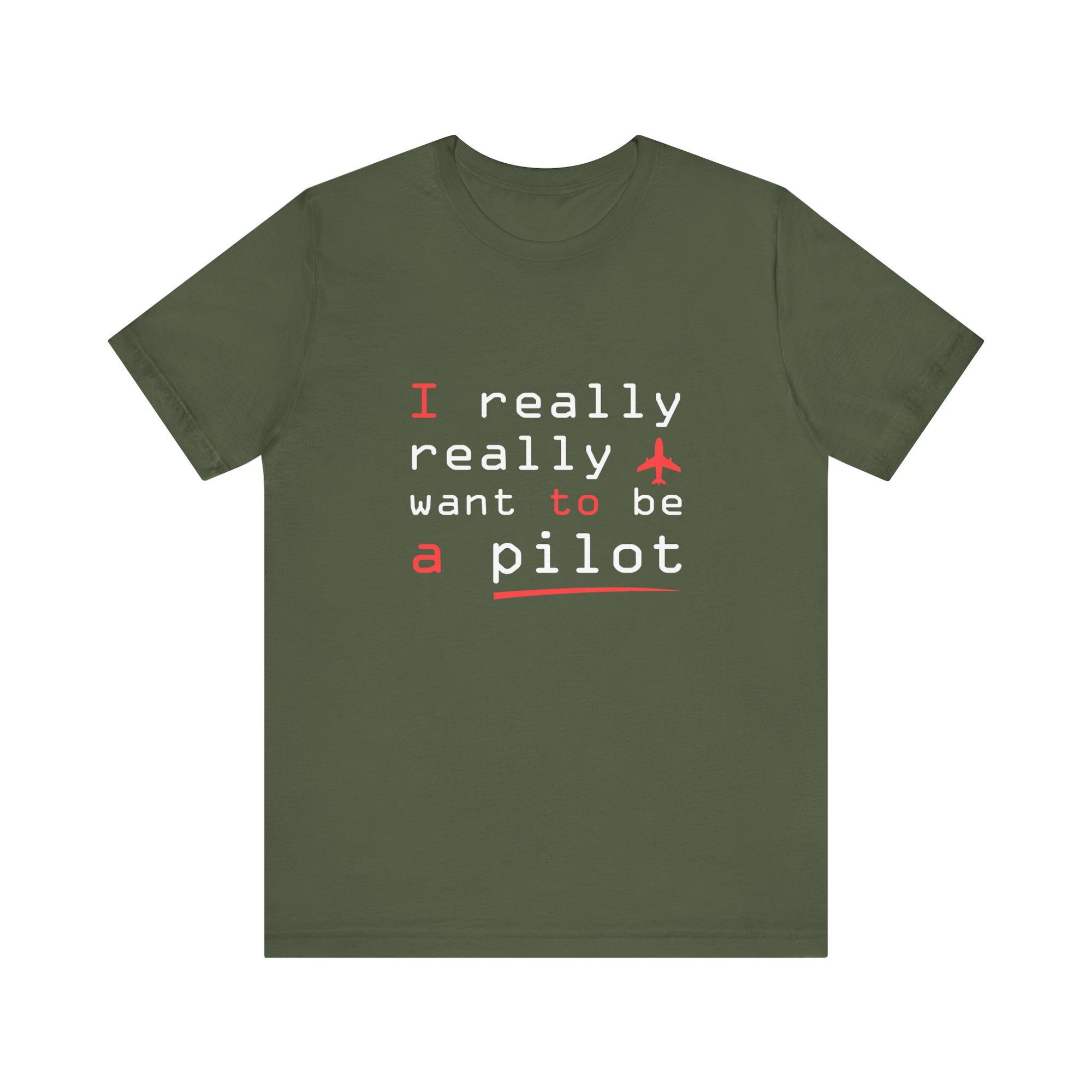 I Really Really Want To Be A Pilot  - Unisex Jersey Tee