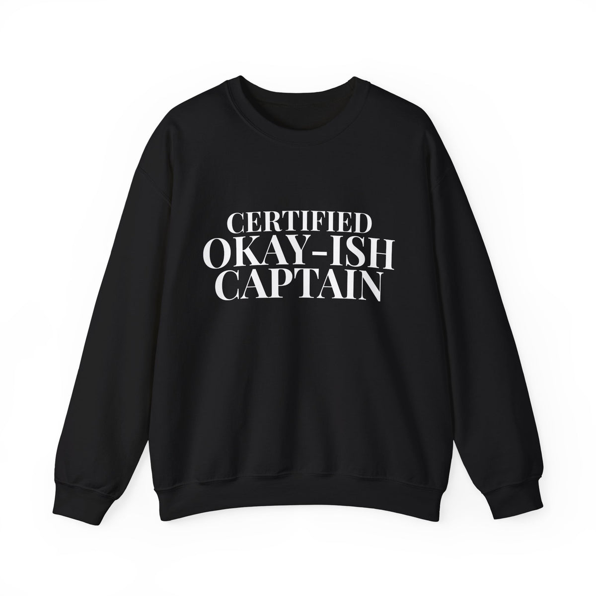 Certified Okay-ish Captain -  Crewneck Sweatshirt