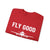 Fly Good Land Gooder Crewneck Sweatshirt - Travel Inspiring Cozy Apparel