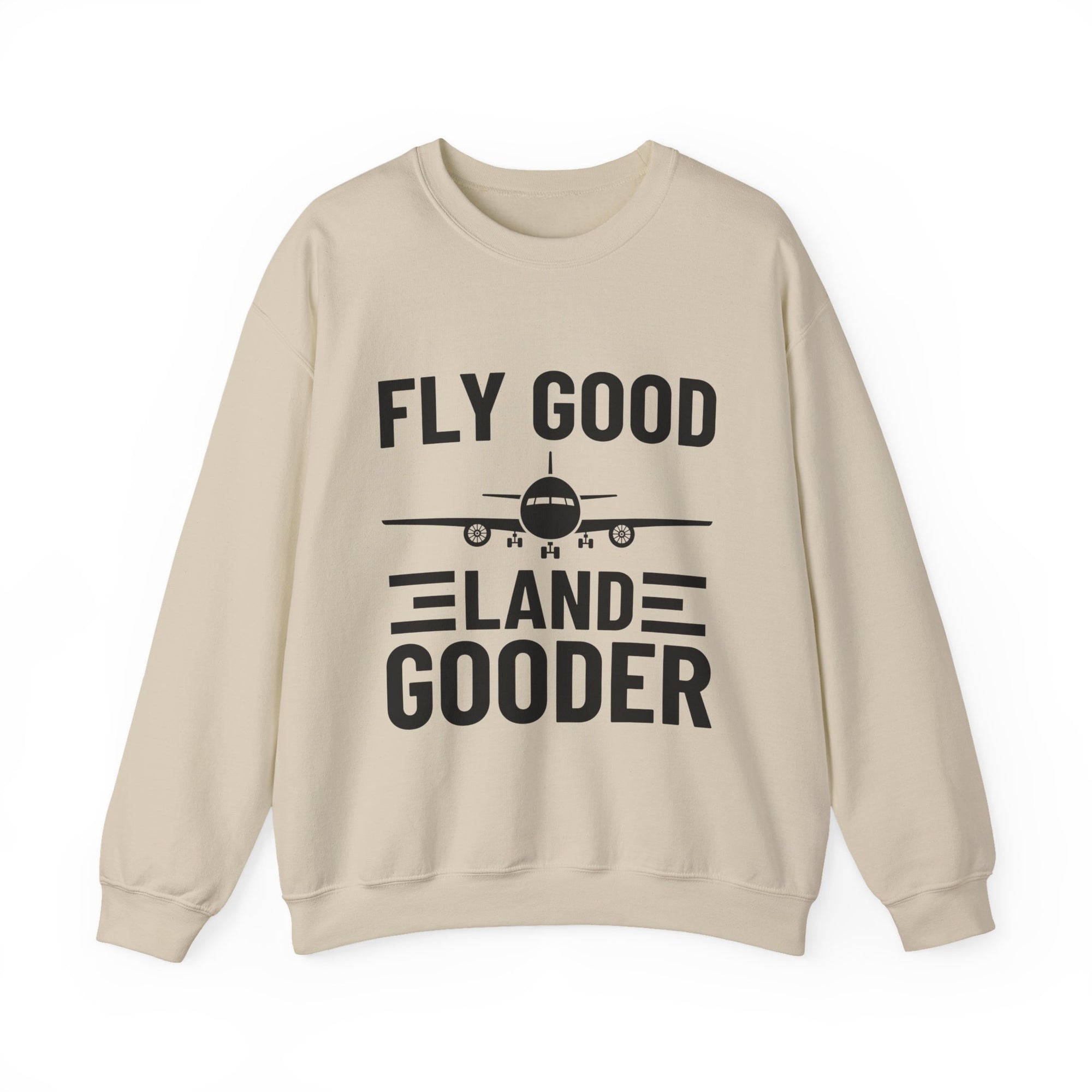 Fly Good Land Gooder Crewneck Sweatshirt - Travel Inspiring Cozy Apparel