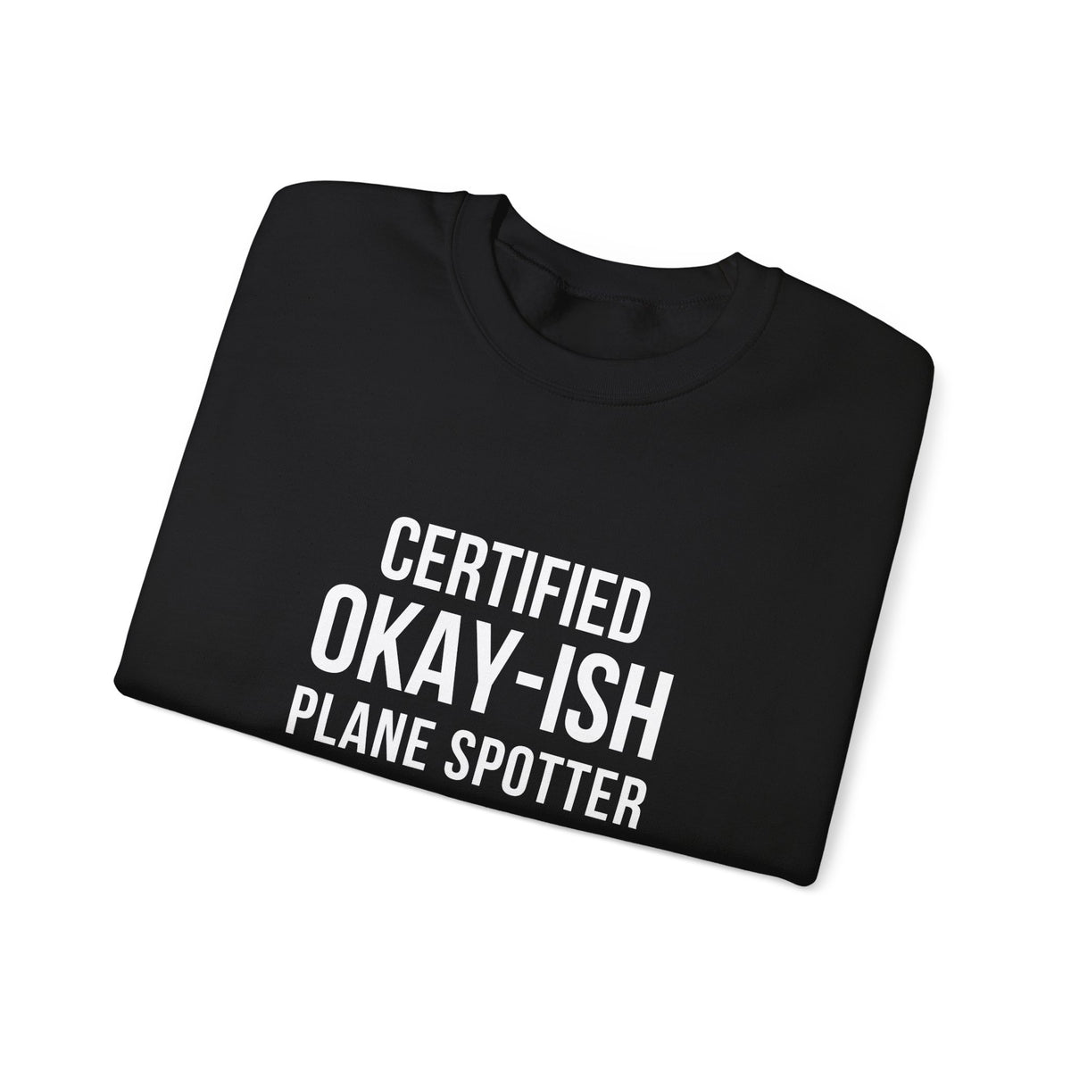 Certified Okay-ish Plane Spotter -  Crewneck Sweatshirt