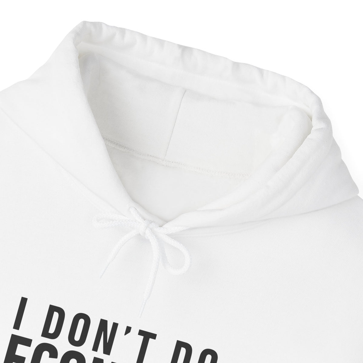 I Don’t Do Economy - Pullover Hoodie