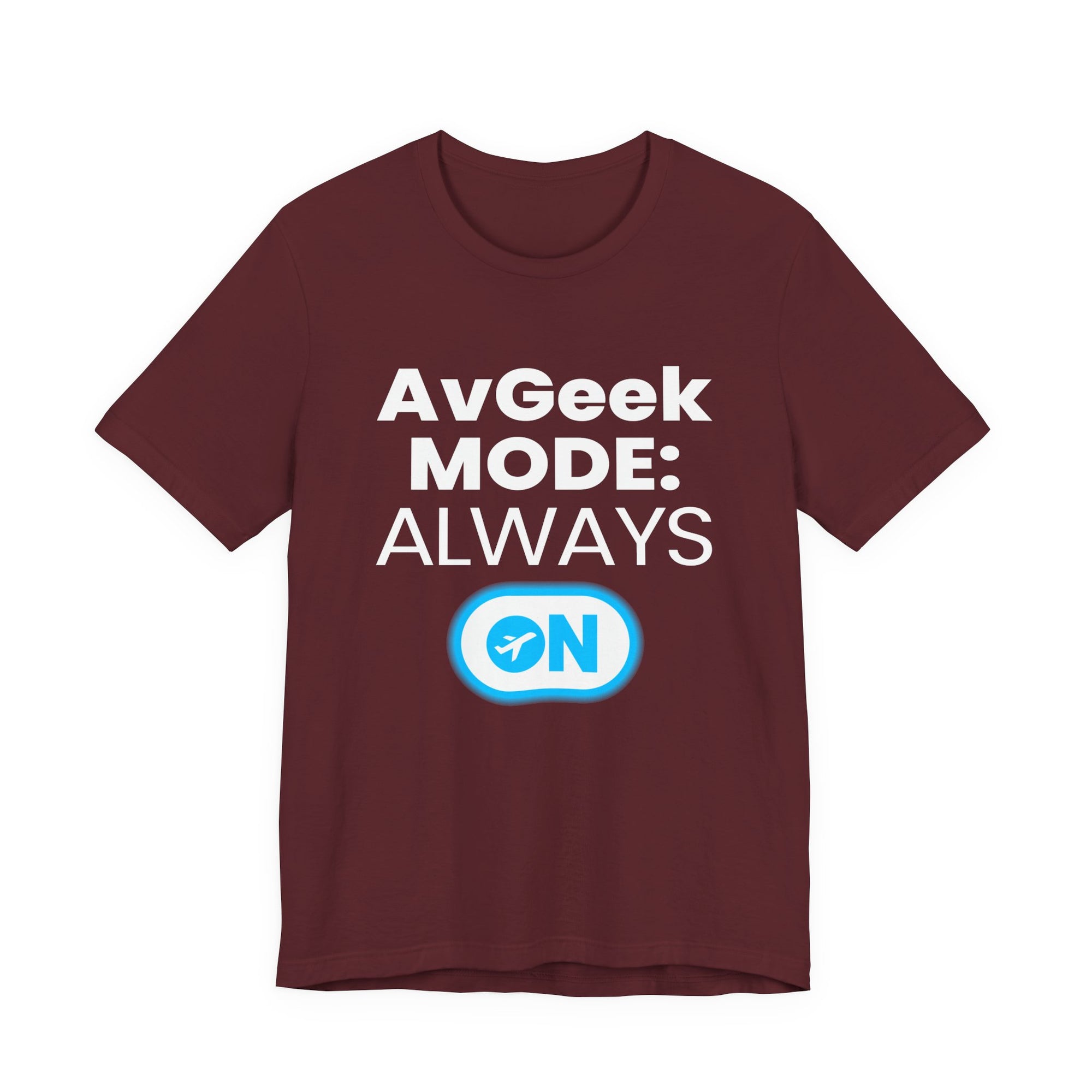 Avgeek Mode Always On  - Unisex Jersey Tee